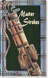 Master Strokes: Golf Pros on the Game