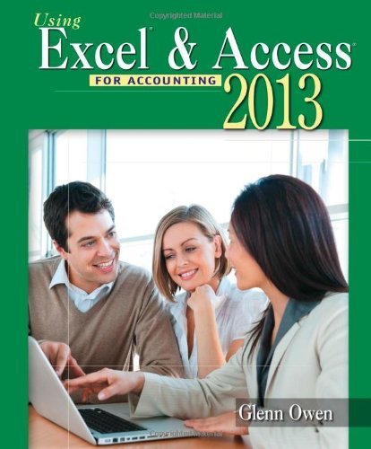 Using Microsoft Excel and Access 2013 for Accounting (with Student Data CD-ROM) 4th edition by Owen, Glenn (2014) Paperback