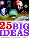 25 Big Ideas: The Science That's Changing Our World