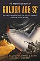The Mammoth Book of Golden Age Science Fiction: Ten Classic Stories from the Birth of Modern Science Fiction Writing