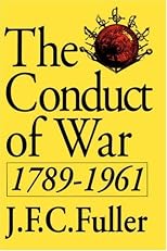 The Conduct of War: 1789-1961 : A Study of the Impact of the French, Industrial, and Russian Revolutions on War and Its Conduct (Quality Paperbacks Series)