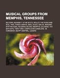 Musical groups from Memphis, Tennessee: Big Star, Booker T. & the M.G.'s, Skillet, The Rock and Roll Trio, Three 6 Mafia, 8Ball & MJG, Saliva