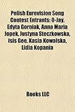 Polish Eurovision Song Contest Entrants: O-Jay, Edyta Grniak, Anna Maria Jopek, Justyna Steczkowska, Isis Gee, Kasia Kowalska, Lidia Kopania-