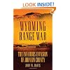 Wyoming Range War: The Infamous Invasion of Johnson County