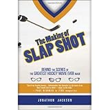 The Making of Slap Shot: Behind the Scenes of the Greatest Hockey Movie Ever Made