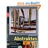 Aufbaukurs Abstraktes/Mit DVD: Acryl-Malkurs mit Martin Thomas 12