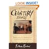 Cemetery Stories: Haunted Graveyards, Embalming Secrets, and the Life of a Corpse After Death