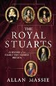 The Royal Stuarts: A History of the Family That Shaped Britain