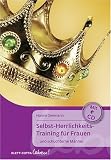 Produkt-Bild: Selbst-Herrlichkeits-Training f&uuml;r Frauen ......und sch&uuml;chterne M&auml;nner. Mit CD. (Klett-Cotta Leben!)