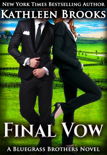 Final Vow (Bluegrass Brothers) by Kathleen Brooks