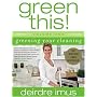 Green This! Volume 1: Greening Your Cleaning