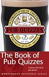 The Wordsworth Book of Pub Quizzes (Wordsworth Reference)