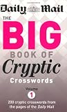 The Big Book of Cryptic Crosswords: v. 1: 200 Cryptic Crosswords from the Pages of the"Daily Mail"