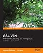 SSL VPN : Understanding, evaluating and planning secure, web-based remote access: A comprehensive overview of SSL VPN technologies and design strategies