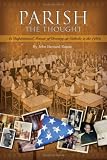 Parish the Thought: An Inspirational Memoir of Growing Up Catholic in the 1960s