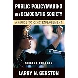 public policymaking in a democratic society a guide to civic engagement