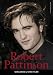 Bild: Robert Pattinson - Sein Leben & seine Filme: Sein Leben & seine Filme. Die unautorisierte Biografie