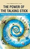 ISBN 9781612052908 product image for The Power of the Talking Stick: Indigenous Politics and the World Ecological Cri | upcitemdb.com