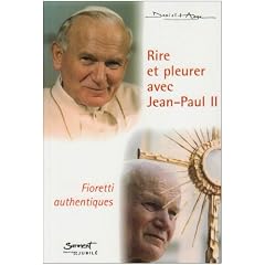 Rire et pleurer avec Jean-Paul II