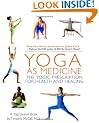 Yoga as Medicine: The Yogic Prescription for Health and Healing