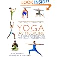 Yoga as Medicine: The Yogic Prescription for Health and Healing by Yoga Journal and Timothy McCall