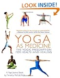 Yoga as Medicine: The Yogic Prescription for Health and Healing