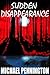 SUDDEN DISAPPEARANCE