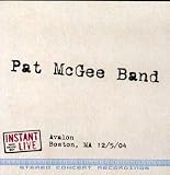 Pat McGee -  Instant Live: Avalon, Boston, MA 12/5/04