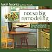 Books : Not So Big Remodeling: Tailoring Your Home for the Way You Really Live