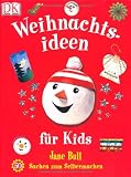 Weihnachtsideen für Kids: 50 Sachen zum Selbermachen