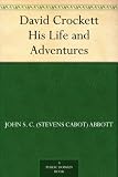 David Crockett His Life and Adventures