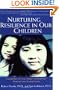 Nurturing Resilience in Our Children : Answers to the Most Important Parenting Questions