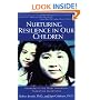 Nurturing Resilience in Our Children : Answers to the Most Important Parenting Questions