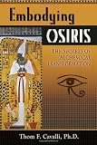 Embodying Osiris: The Secrets of Alchemical Transformation