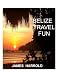 BELIZE TRAVEL FUN