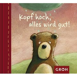 Kopf hoch, alles wird gut!