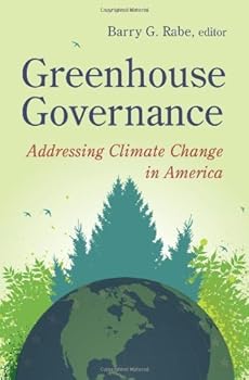 greenhouse governance: addressing climate change in america - barry g. rabe