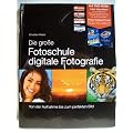 Die gro�e Fotoschule digitale Fotografie