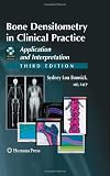 Bone Densitometry in Clinical Practice: Application and Interpretation (Current Clinical Practice)