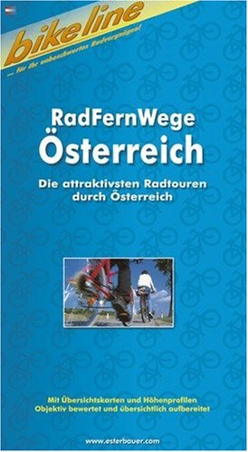Esterbauer Bikeline Radtourenbuch, Radfernwege &Ouml;sterreich: Die attraktivsten Radtouren durch &Ouml;sterreich. Ein original bikeline-Radtourenbuch
