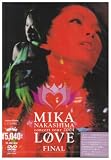 MIKA NAKASHIMA concert tour 2004 �gLOVE�h FINAL [DVD]