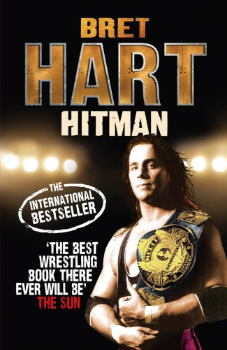 The Hitman: My Real Life in the Cartoon World of Wrestling