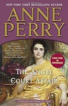 The Angel Court Affair: A Charlotte and Thomas Pitt Novel The Angel Court Affair: A Charlotte and Thomas Pitt Novel
