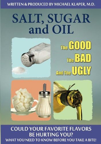 Salt, Sugar and Oil: The Good, the Bad, and the Ugly - With Michael Klaper MD