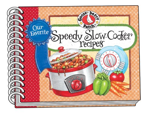 Our Favorite Speedy Slow-Cooker Recipes (Gooseberry Patch)