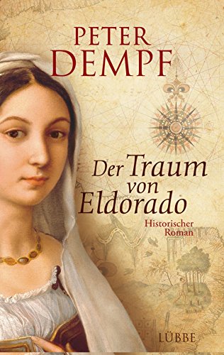 Der Traum von Eldorado: Historischer Roman (German Edition)