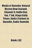 Media of Dunedin: Natural History New Zealand, Channel 9, Radio One, 4xo, F*ink, Otago Daily Times, Radio Stations in Dunedin, Radio Dun-