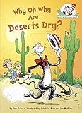 Why Oh Why Are Deserts Dry?: All About Deserts (Cat in the Hat's Learning Library)