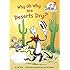 Why Oh Why Are Deserts Dry?: All About Deserts (Cat in the Hat's Learning Library)