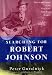 Books : Searching for Robert Johnson: The Life and Legend of the "King of the Delta Blues Singers"
